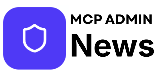 MCP ADMIN NEWS